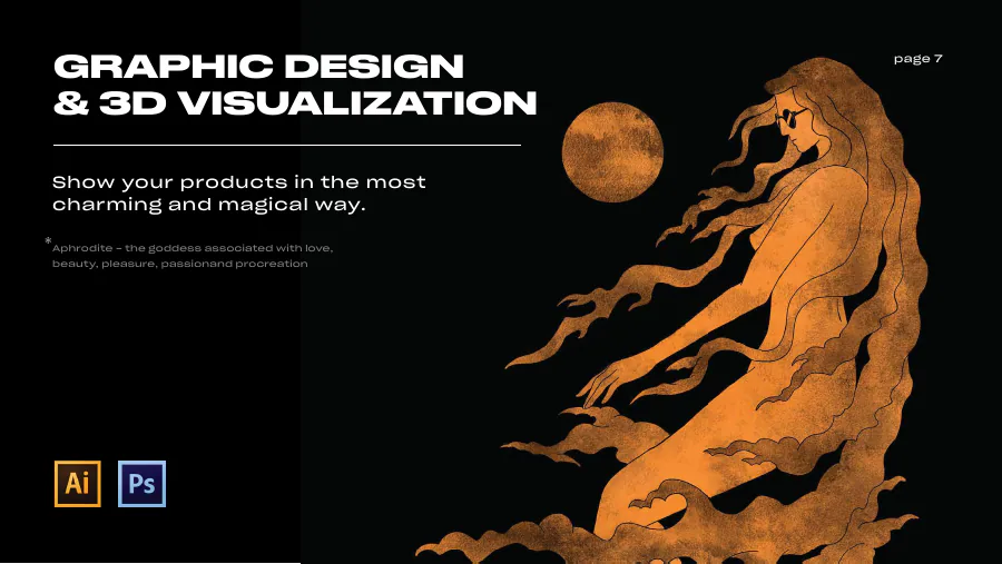 Graphic design & 3D visualization: Show your product in the most charming way.